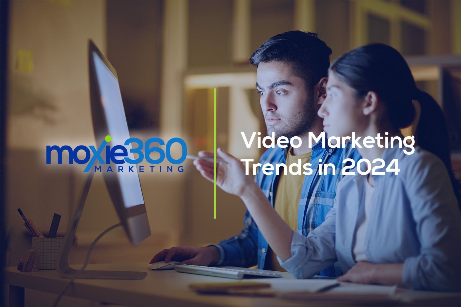 Video Marketing Trends in 2024 | Moxie360 Marketing