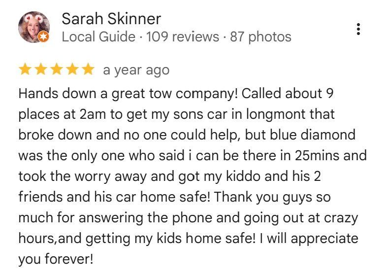 Review of Blue Diamond tow company: positive comment on quick service, safety, and helpfulness.