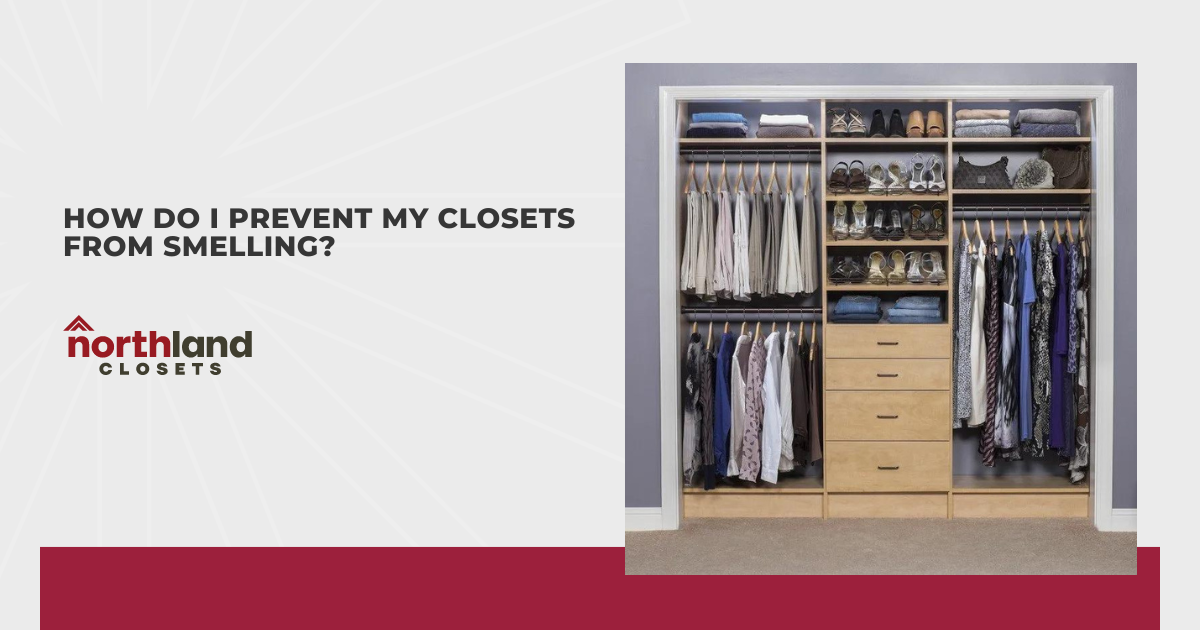 How Do I Prevent My Closets From Smelling?