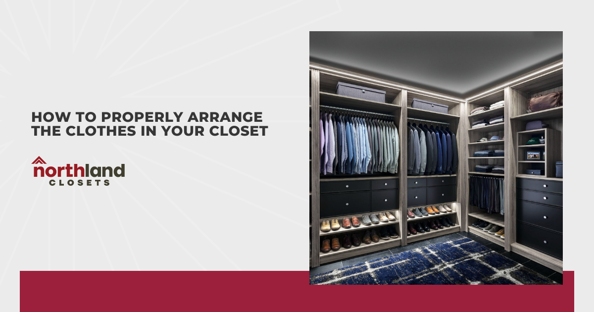 How to Properly Arrange The Clothes in Your Closet