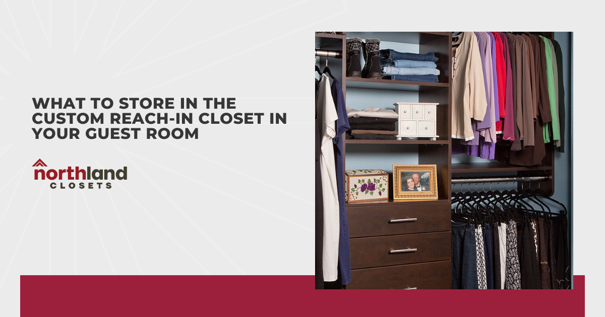 What to Store in the Custom Reach-in Closet in Your Guest Room
