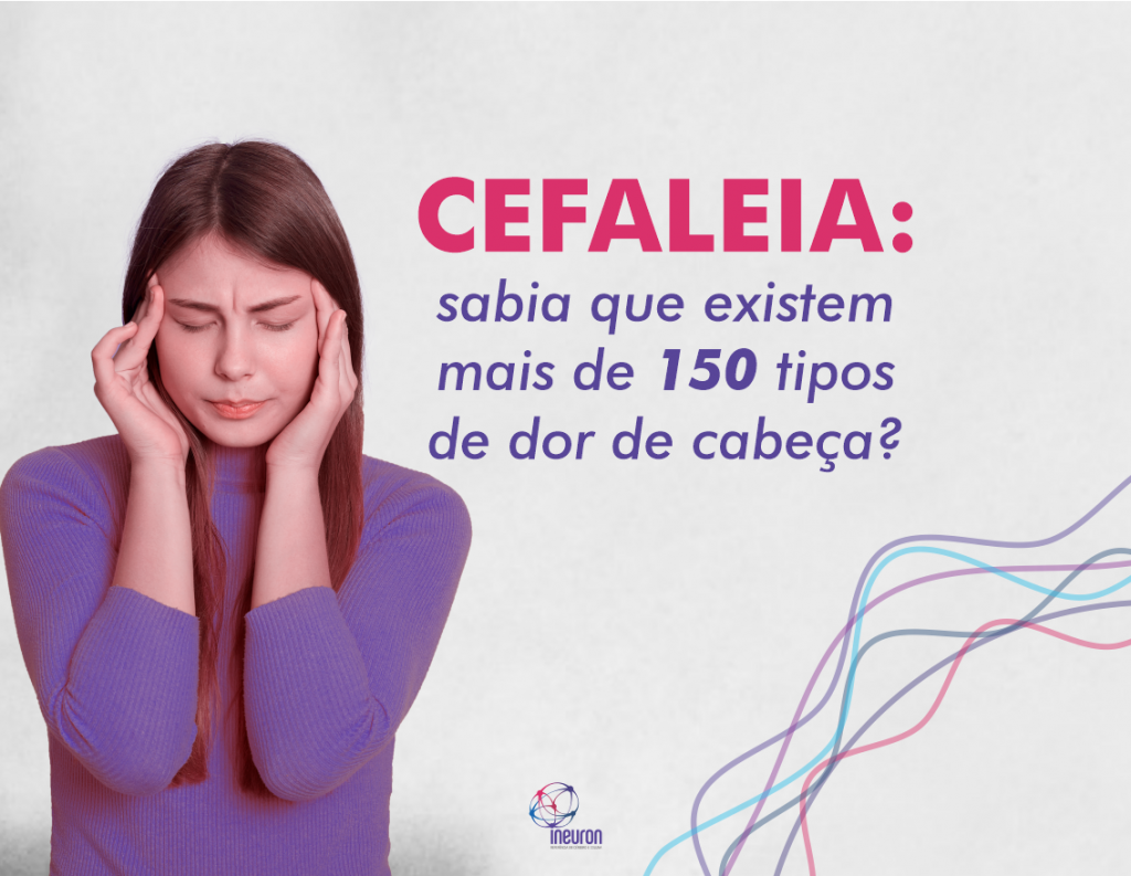 Cefaleia: sabia que existem mais de 150 tipos de dor de cabeça?