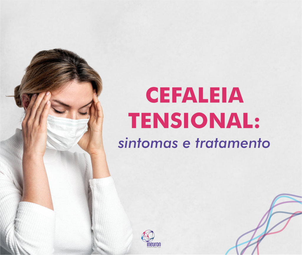 Cefaleia tensional: sintomas e tratamento