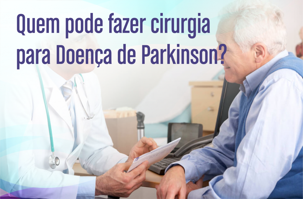 Quem pode fazer cirurgia para Doença de Parkinson?