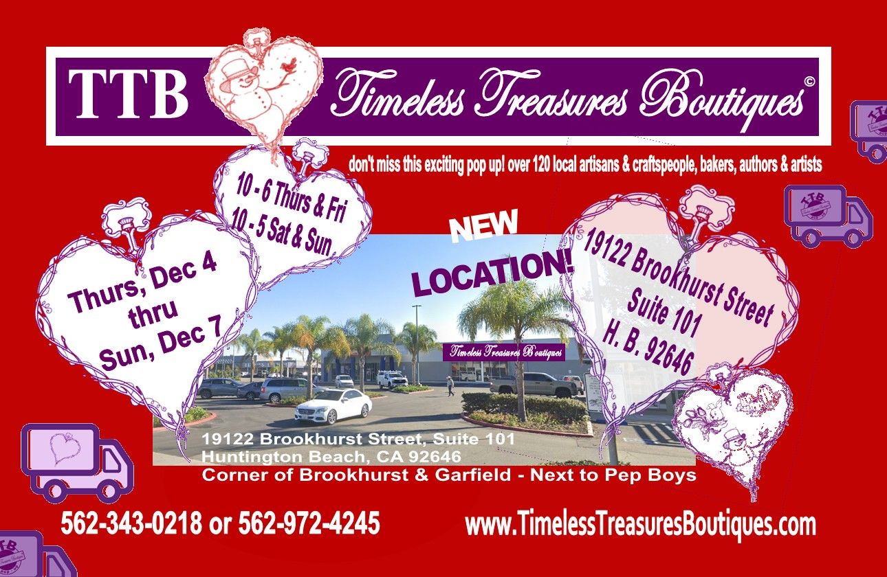 Timeless Treasures new location Advertisement for Timeless Treasures Boutiques' new location at 16122 Brookhurst St., Suite 191, Huntington Beach, CA.