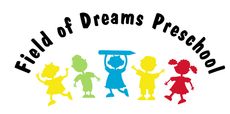 A colorful logo for field of dreams preschool