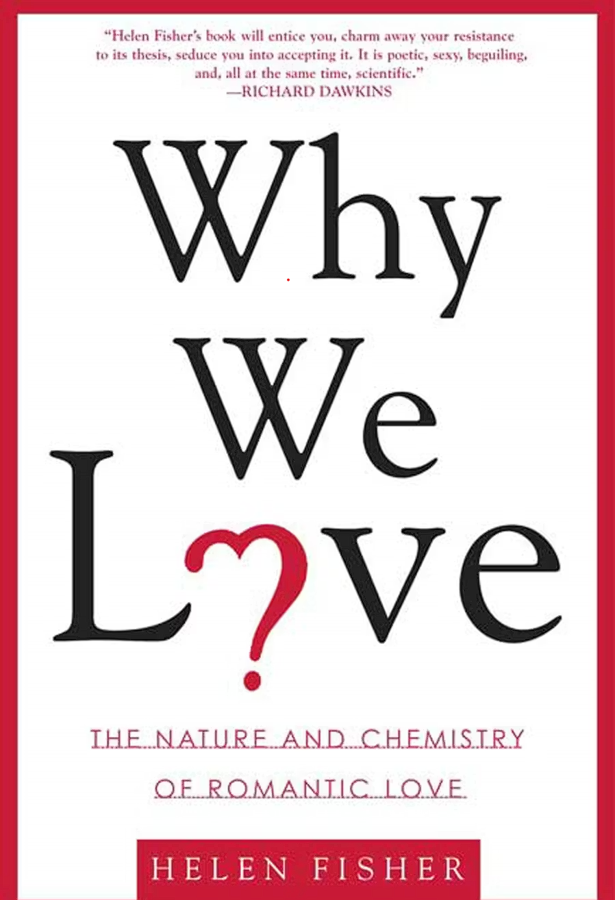 Why We Love - The Nature and Chemistry of Romantic Love