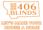 Logo for 406 Blinds. Orange design featuring Montana outline, text "406 BLINDS," and tagline, "Let's make your house a home."