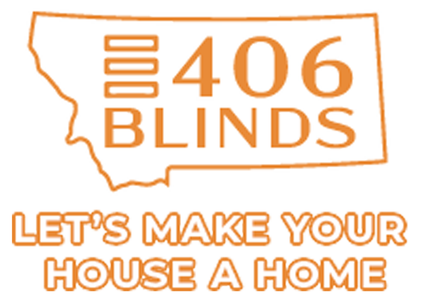 Logo for 406 Blinds. Orange design featuring Montana outline, text "406 BLINDS," and tagline, "Let's make your house a home."