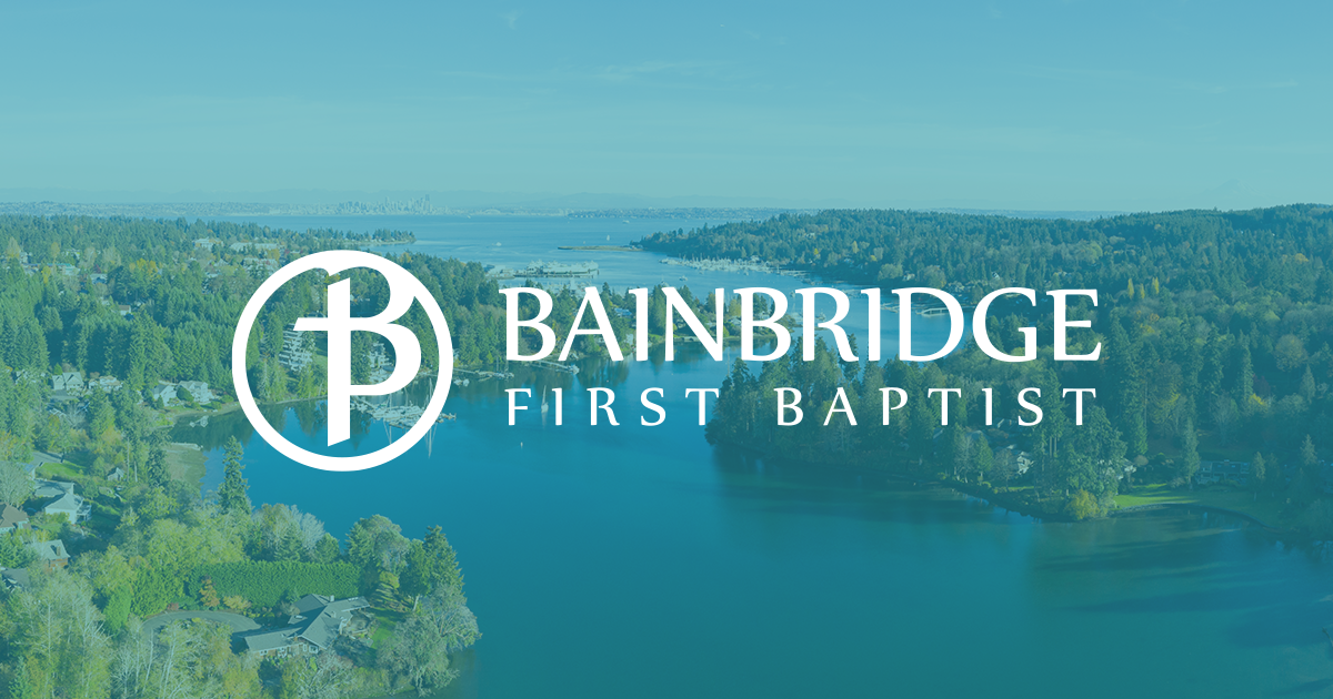 Bainbridge First Baptist Church Bainbridge Island, WA