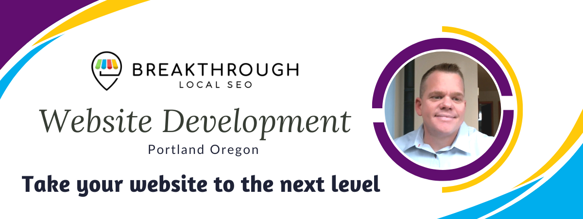 Web Design and Development in Portland Oregon by Breakthrough Local SEO