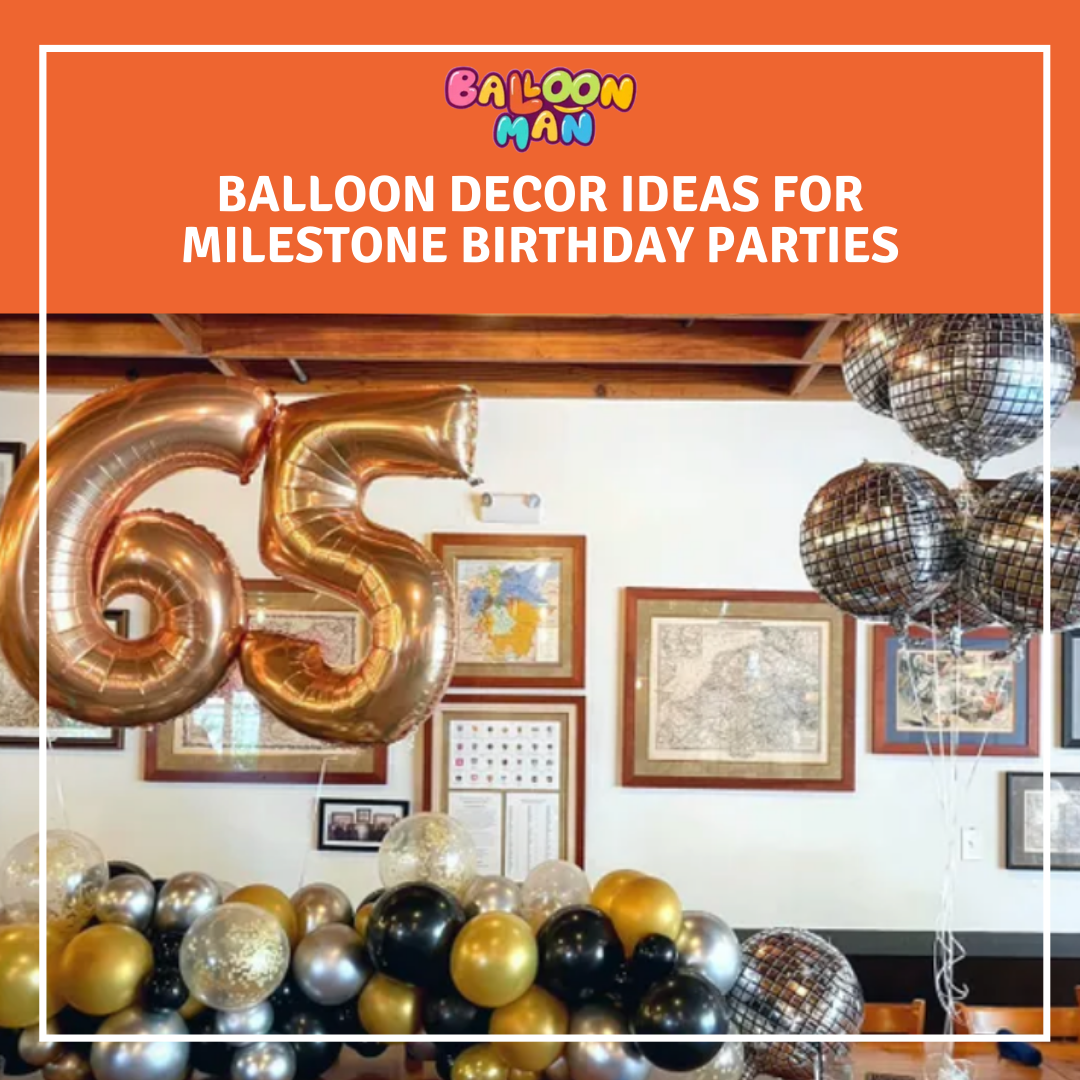 `Balloon Decor Ideas for Milestone Birthday Parties