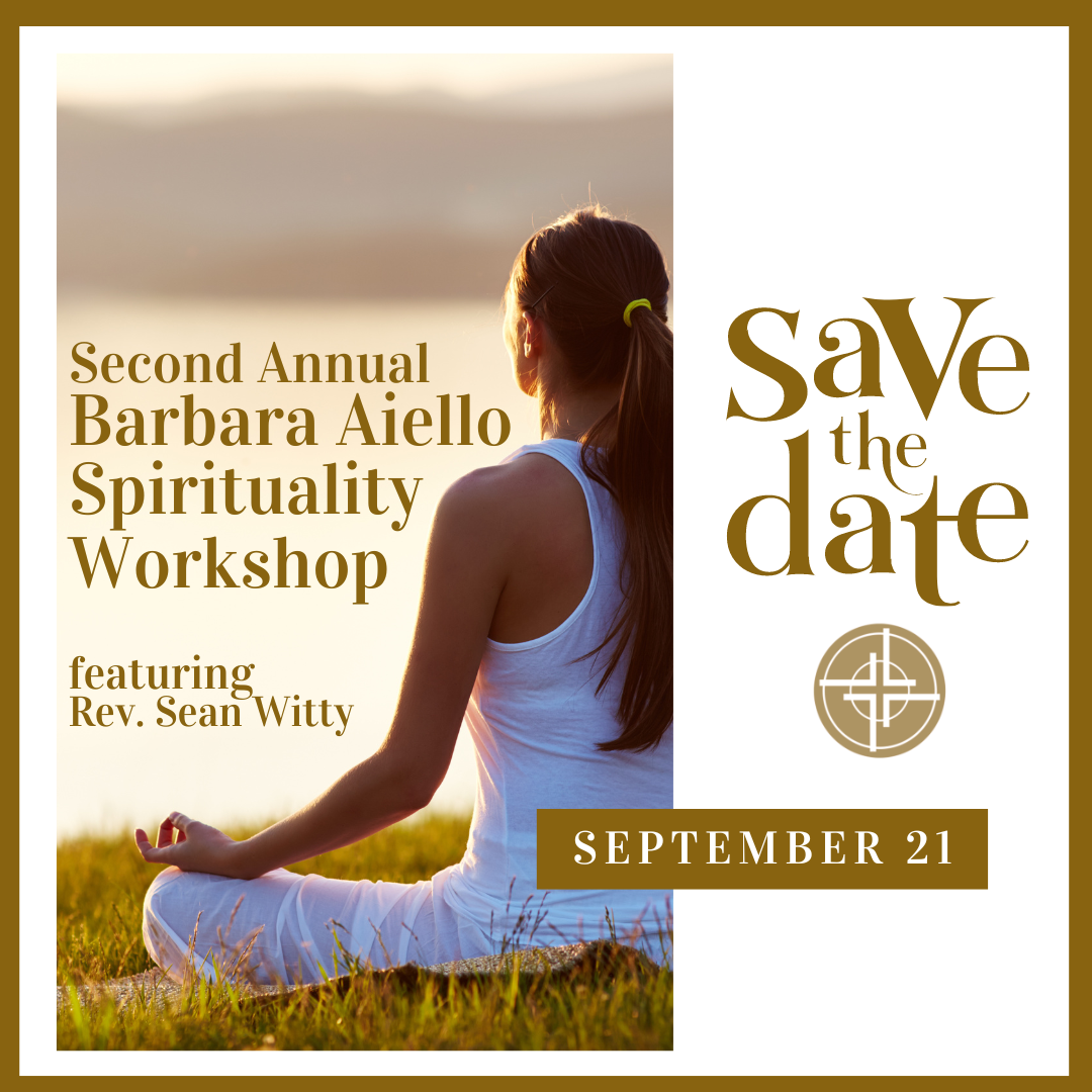 Save the Date - September 21: 2nd Annual Barbara Aiello Spirituality Workshop