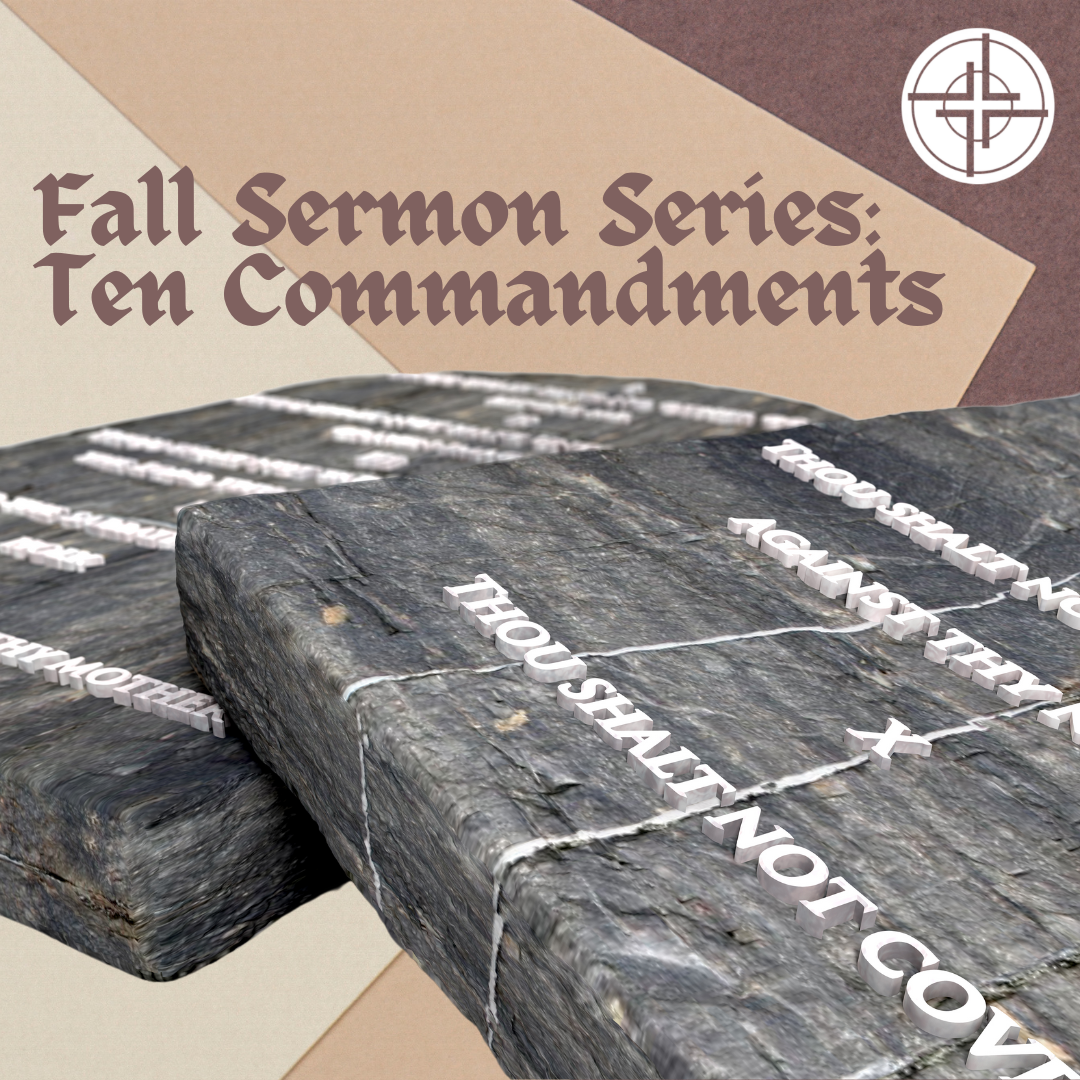 Fall Sermon Series - Ten Commandments