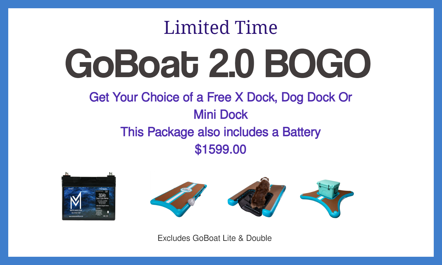 A limited time goboat 2.0 bogo package also includes a battery