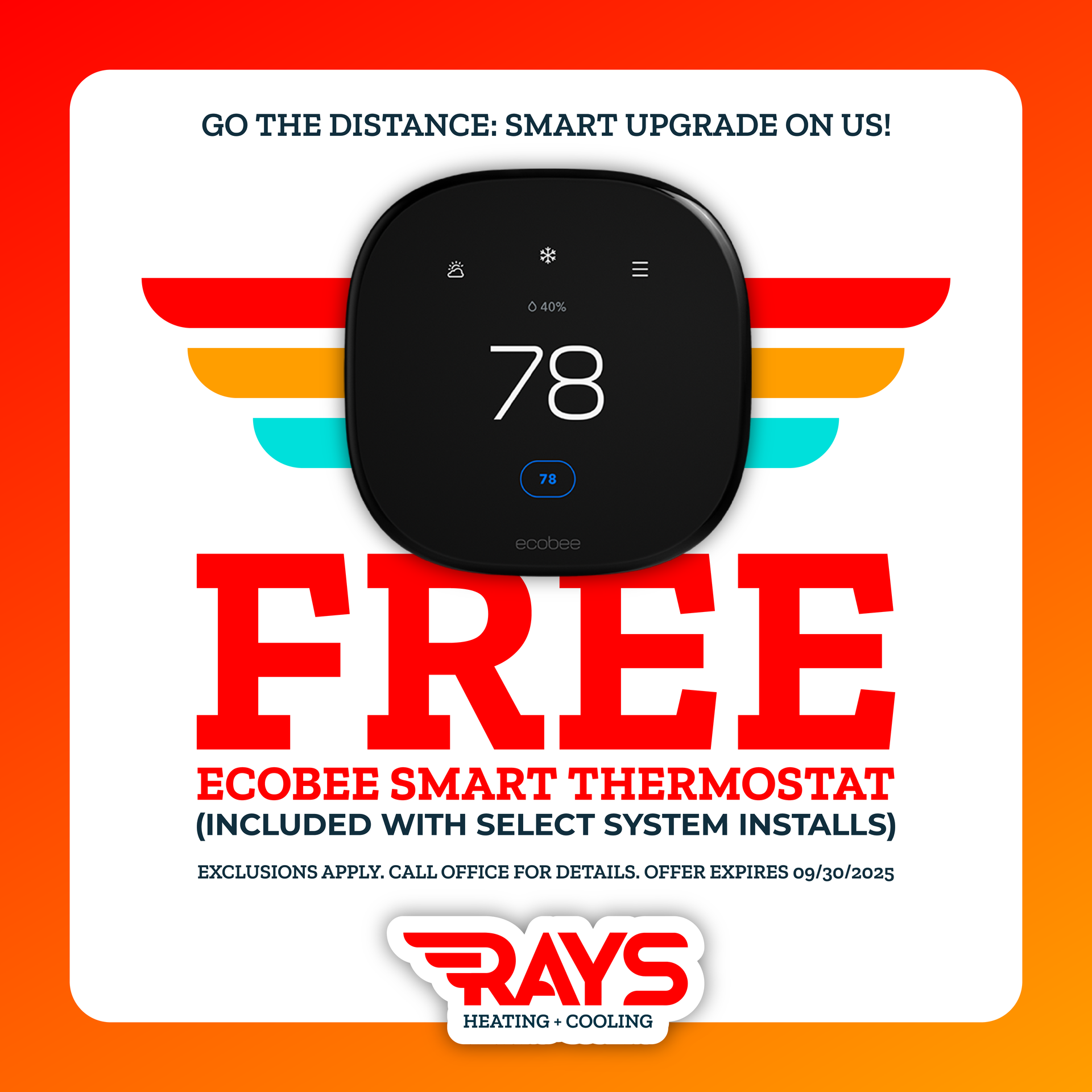 A free ecobee smart thermostat is included with select system installs.
