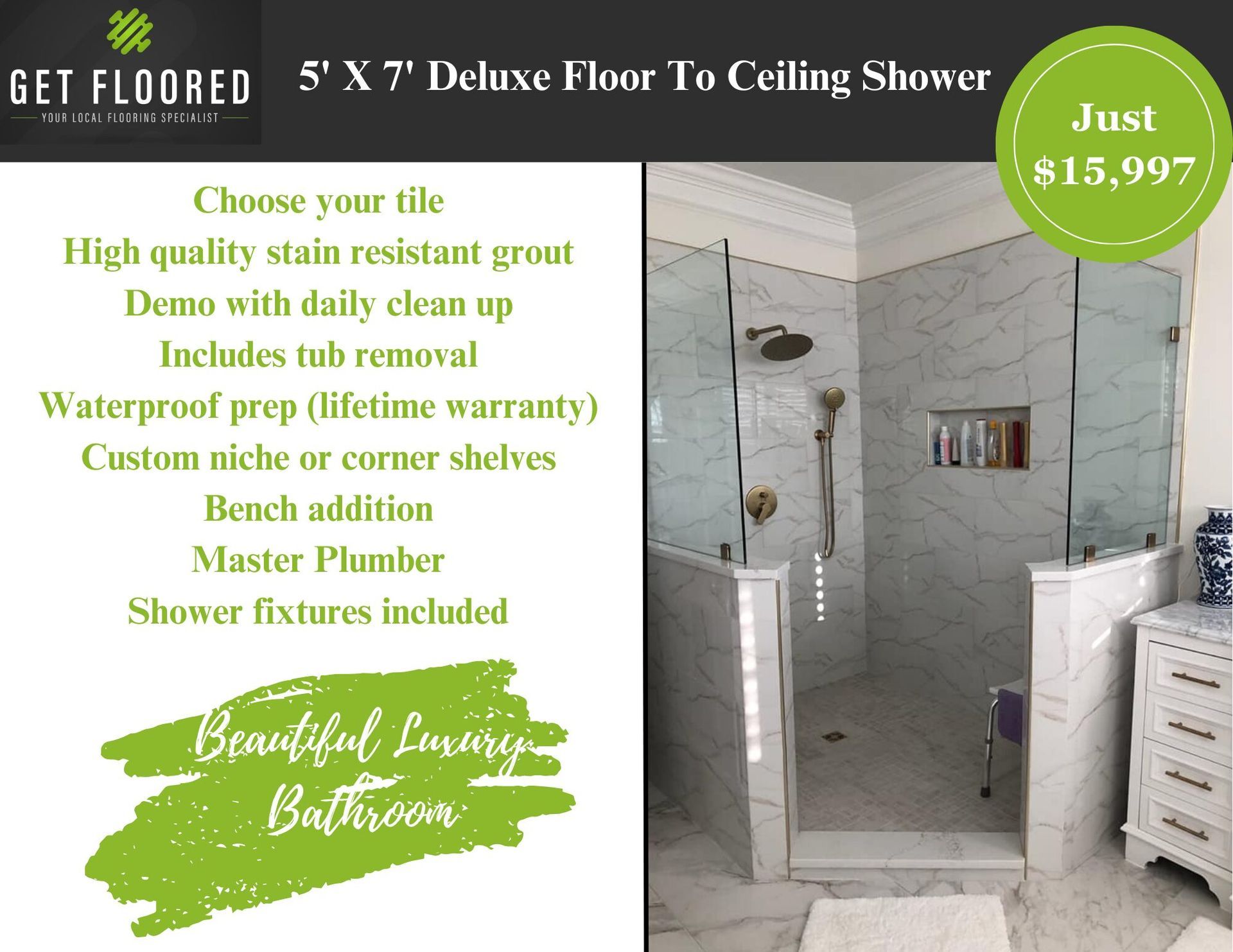 5 feet by 7 feet Deluxe Floor To Ceiling Shower Pricing