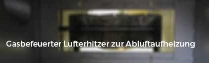 A blurred image of a gas heater with the words gasbefeuerter lufterhitzer zur abluftaufheizung below it