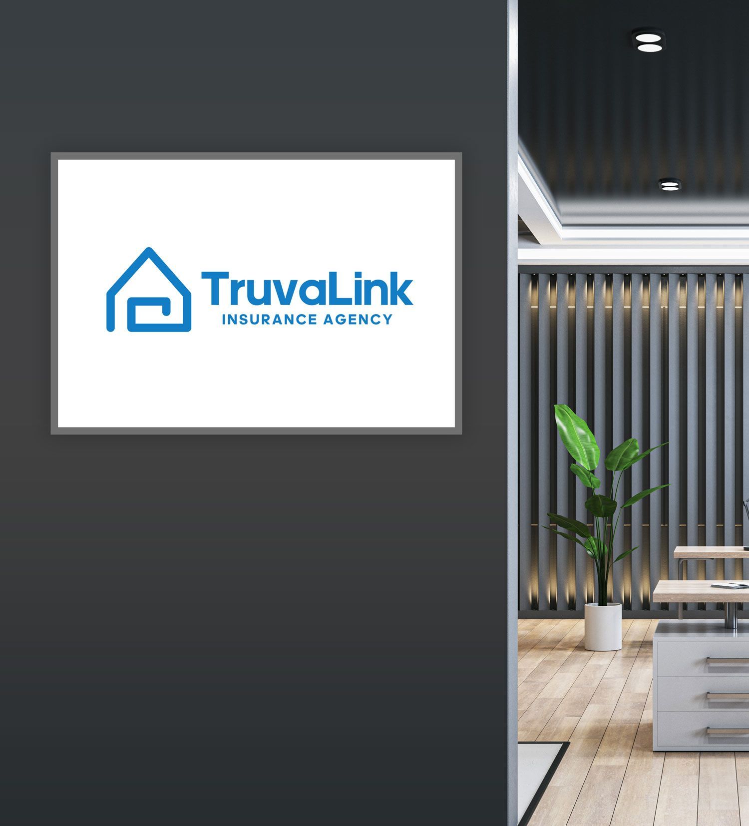 Logo on wall: TruvaLink Insurance Agency; blue house icon, text on gray wall in office.