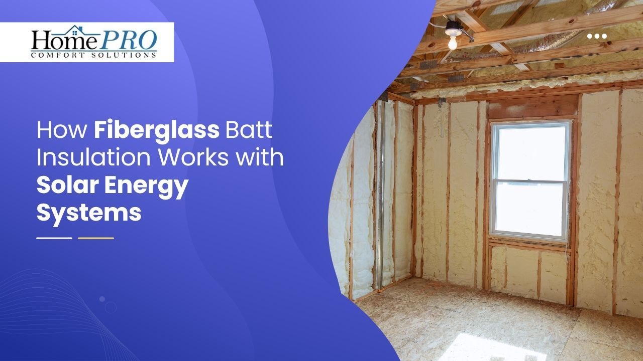 How Fiberglass Batt Insulation Works with Solar Energy Systems