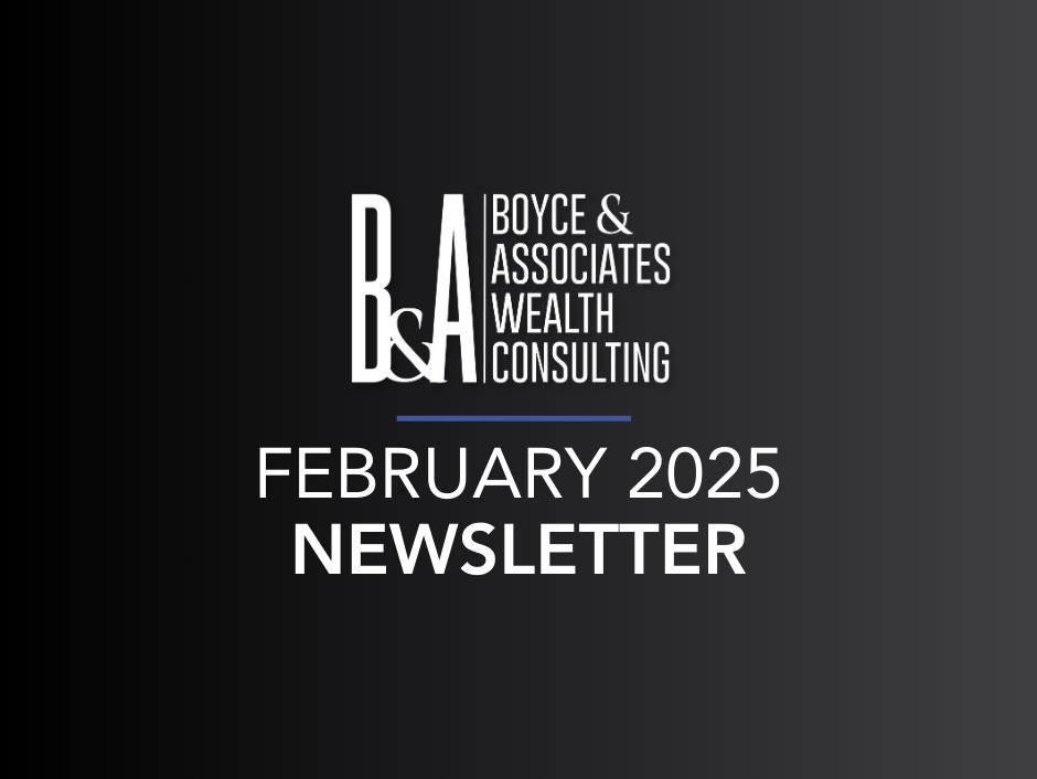 B&A Wealth Consulting February 2025 newsletter featured image