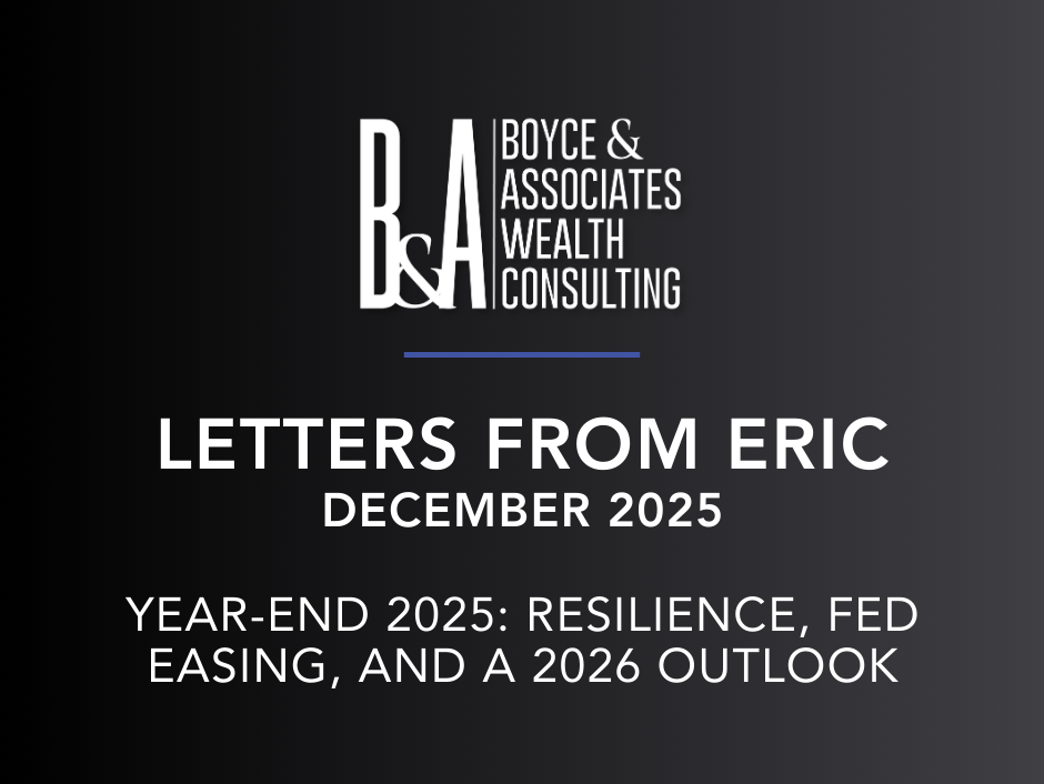 Boyce & Associates Wealth Consulting logo. Title: Letters From Eric, December 2025. Topic: Year-end 2025 resilience and 2026 outlook.