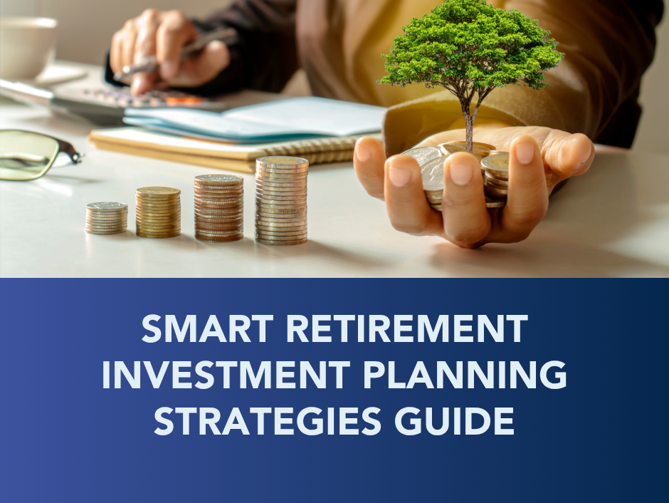 Hands holding coin stacks and a small tree with text: smart retirement investment planning strategies guide