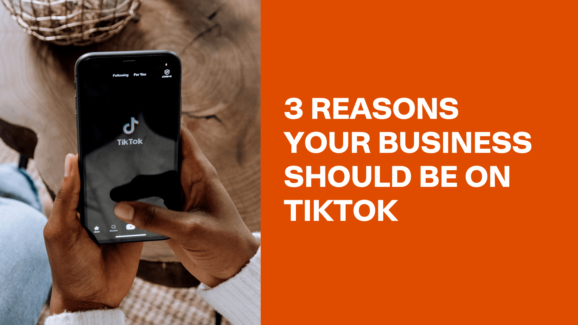 3 Reasons Your Business Should Be On Tiktok