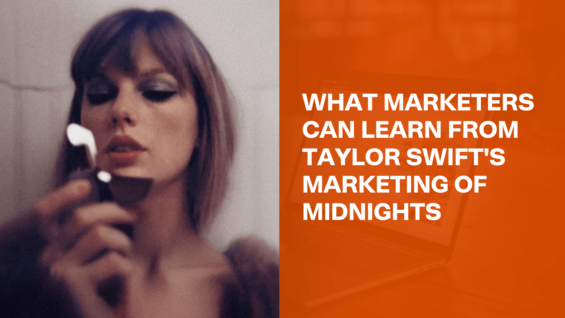 What Marketers Can Learn From Taylor Swift's Marketing of Midnights