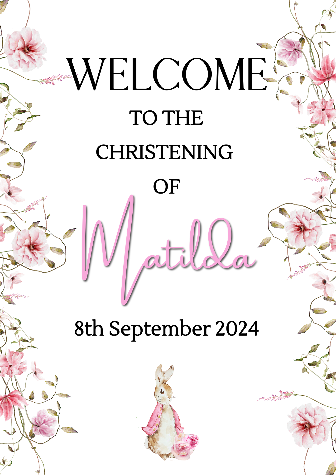 Welcome sign for Matilda's christening with floral accents, light pink cursive name, and Peter Rabbit.