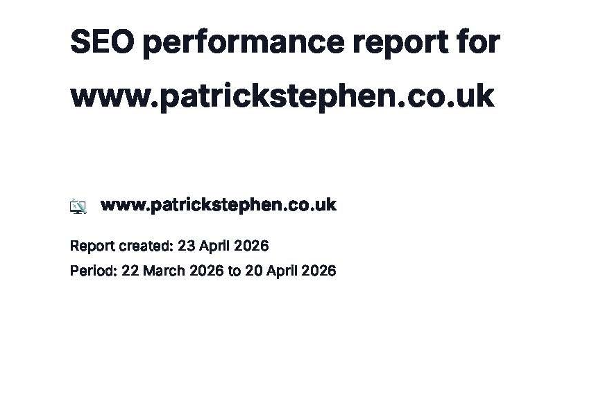 SEO performance report for www.patrickstephen.co.uk with report dates 22 March to 20 April 2026