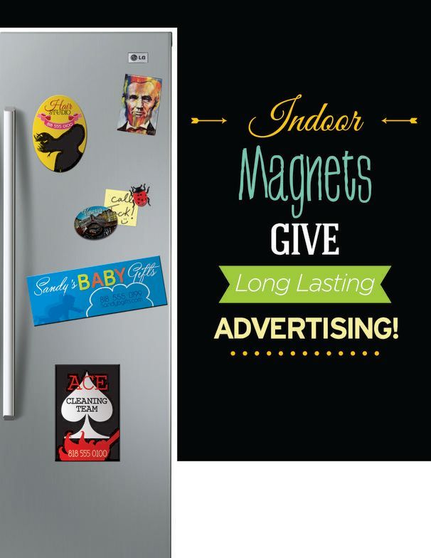Indoor magnets give long lasting advertising !