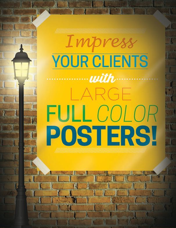 A poster on a brick wall that says impress your clients with large full color posters