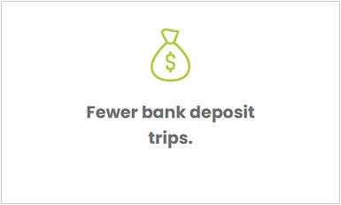 A picture of a money bag with a dollar sign on it and the words `` fewer bank deposit trips ''.