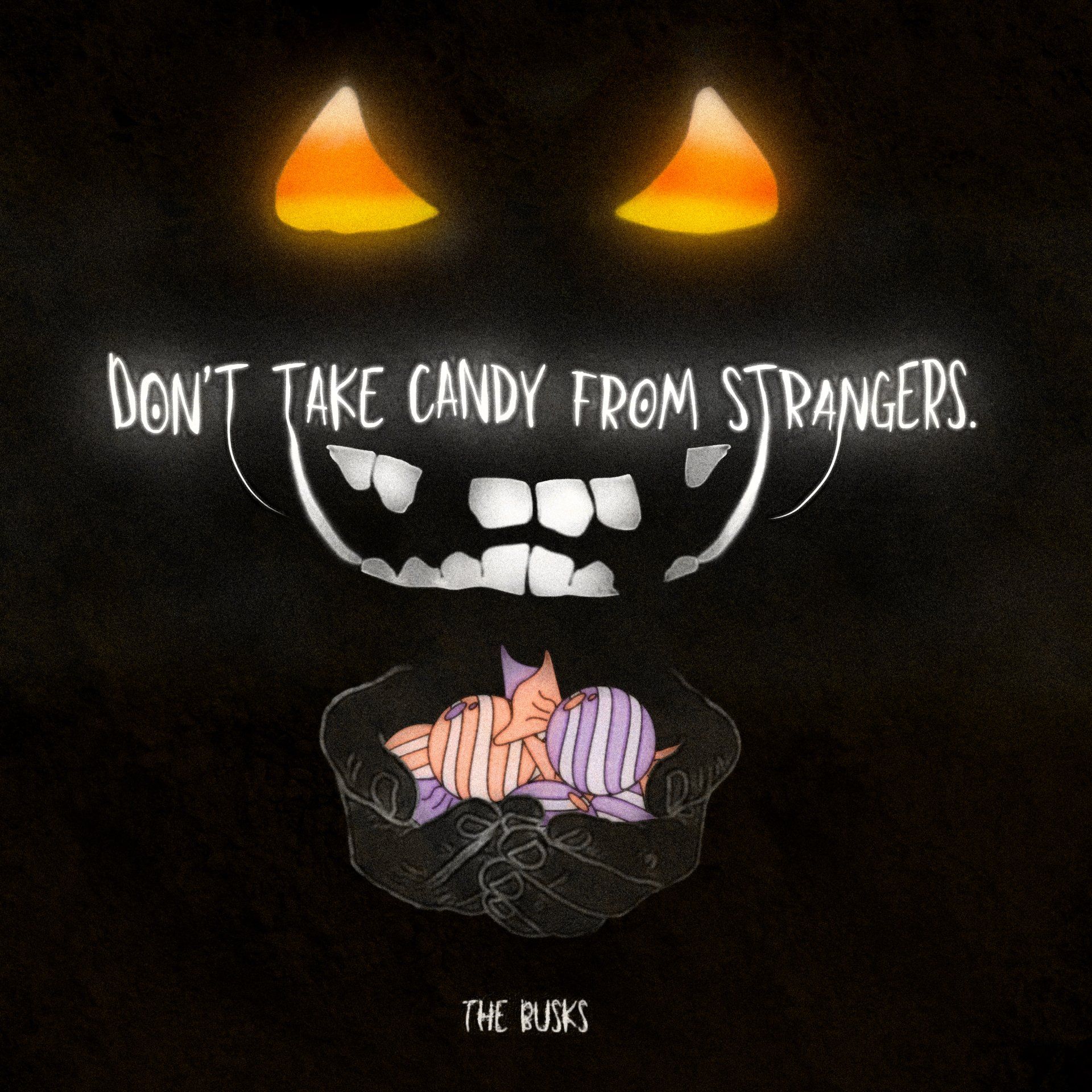 Don't Take Candy From Strangers