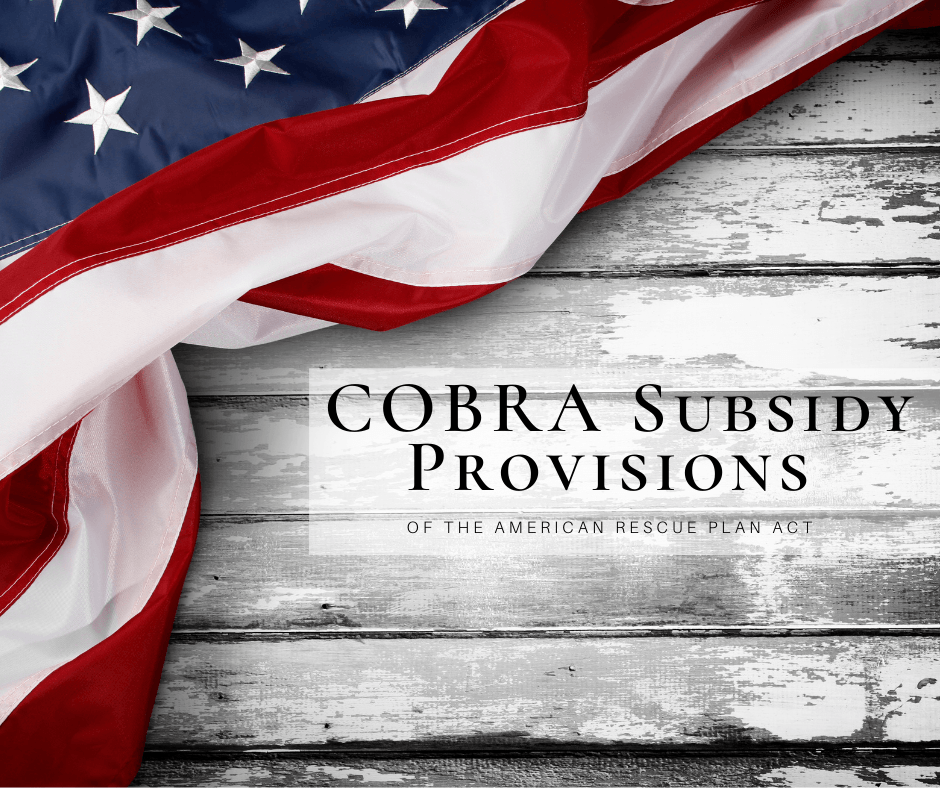 COBRA Subsidy Provisions of the American Rescue Plan Act
