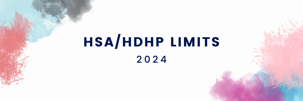 HSA/HDHP Limits Will Increase for 2024