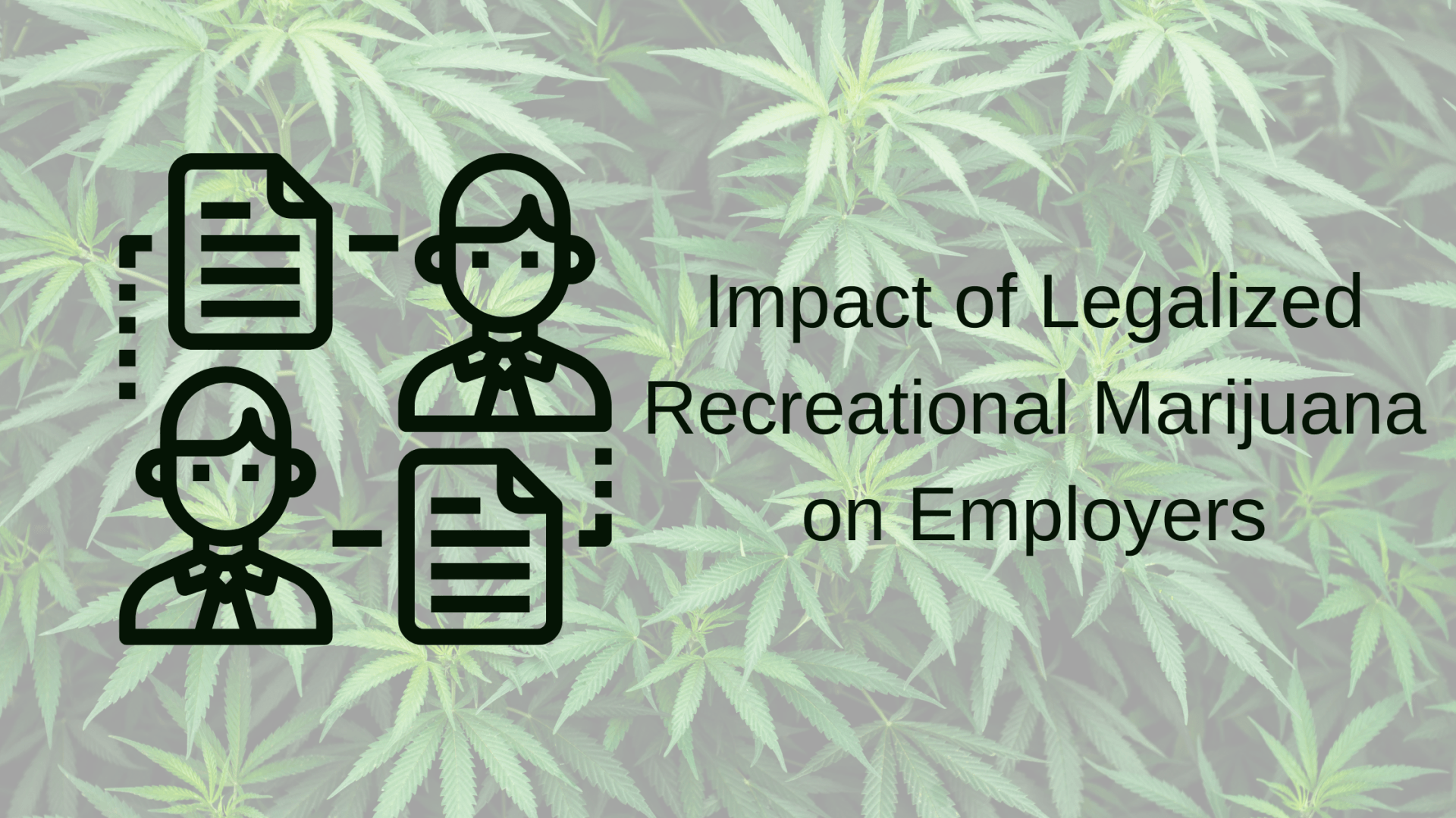 Impact of Legalized Recreational Marijuana on Employers