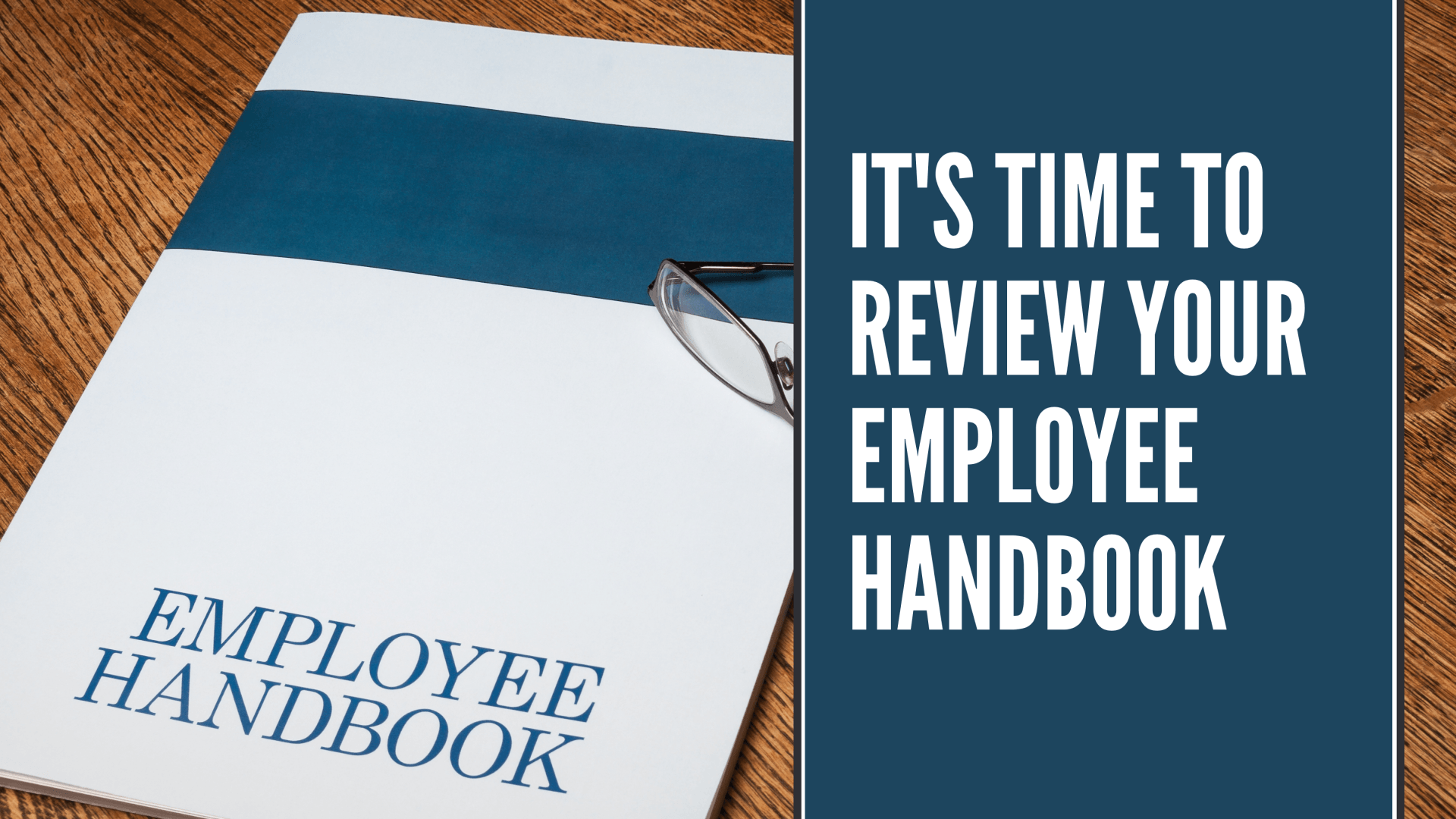 It’s Time to Review Your Employee Handbook