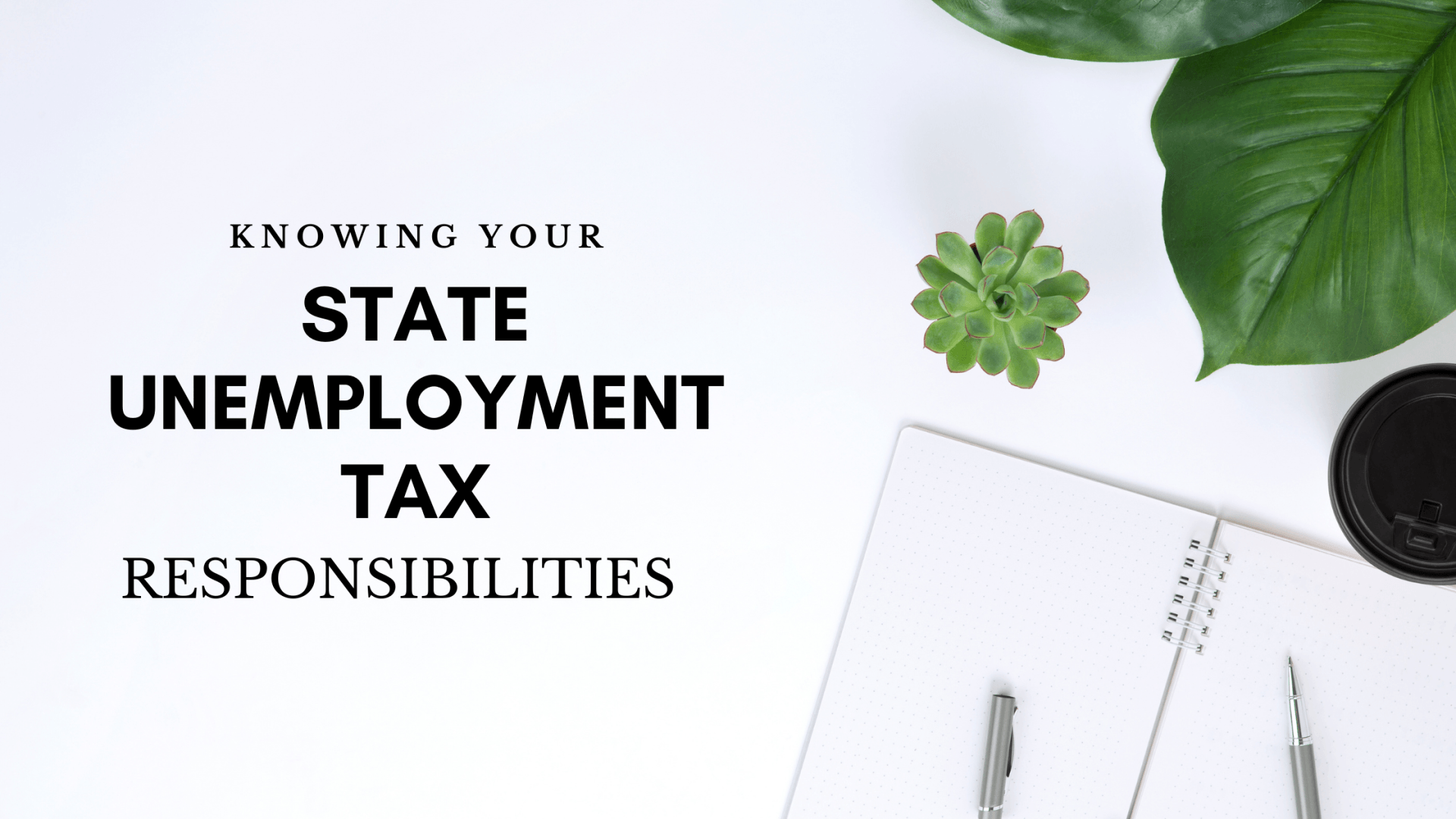 Knowing Your State Unemployment Tax Responsibilities