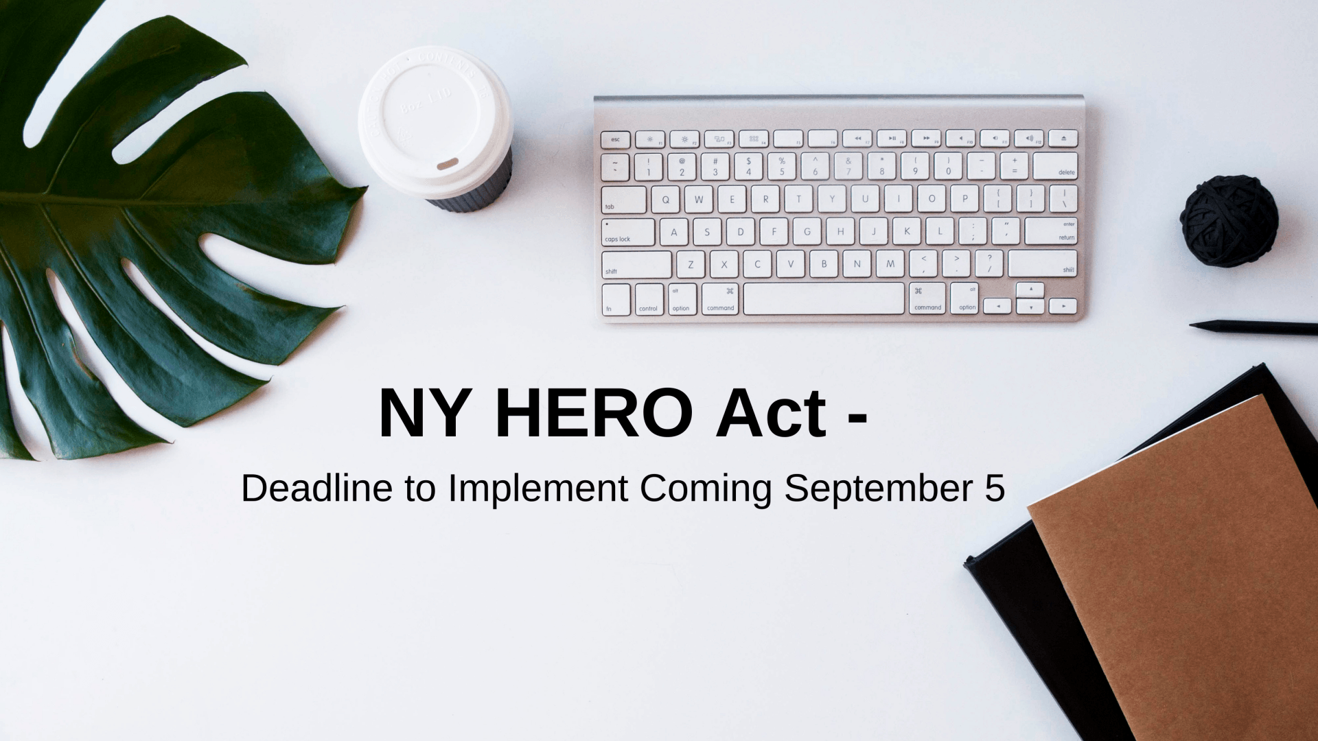 NY HERO Act – Deadline to Implement Coming September 5