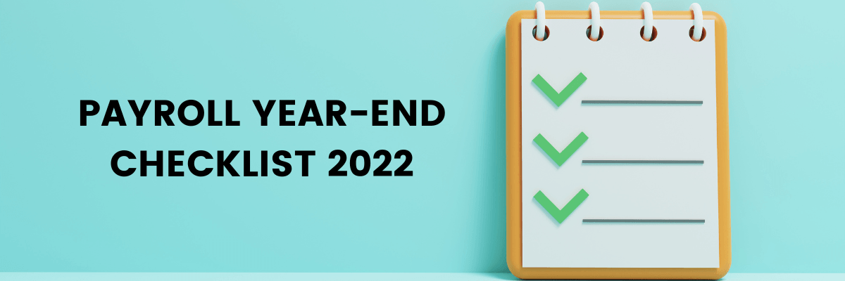 Payroll Year-End Checklist 2022