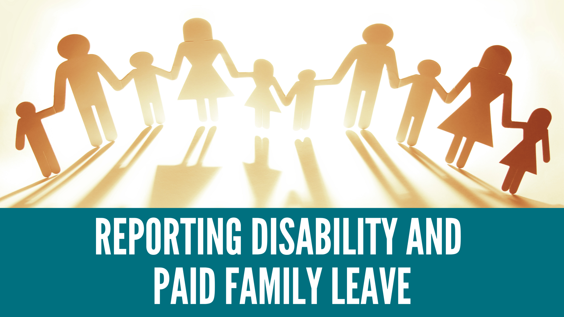 Reporting Disability and Paid Family Leave