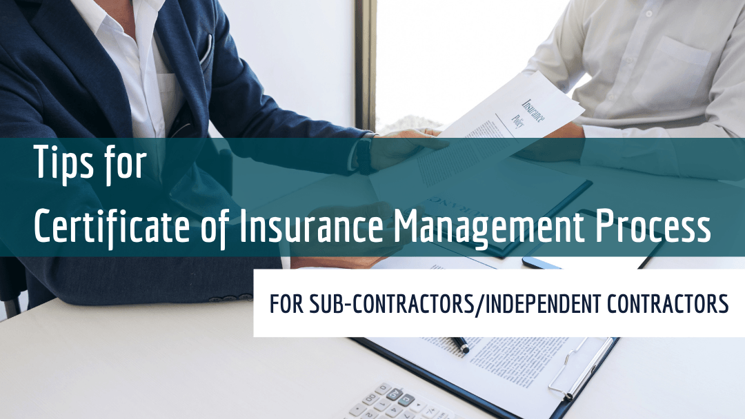 Tips for Certificate of Insurance Management Process for Sub-Contractors/Independent Contractors