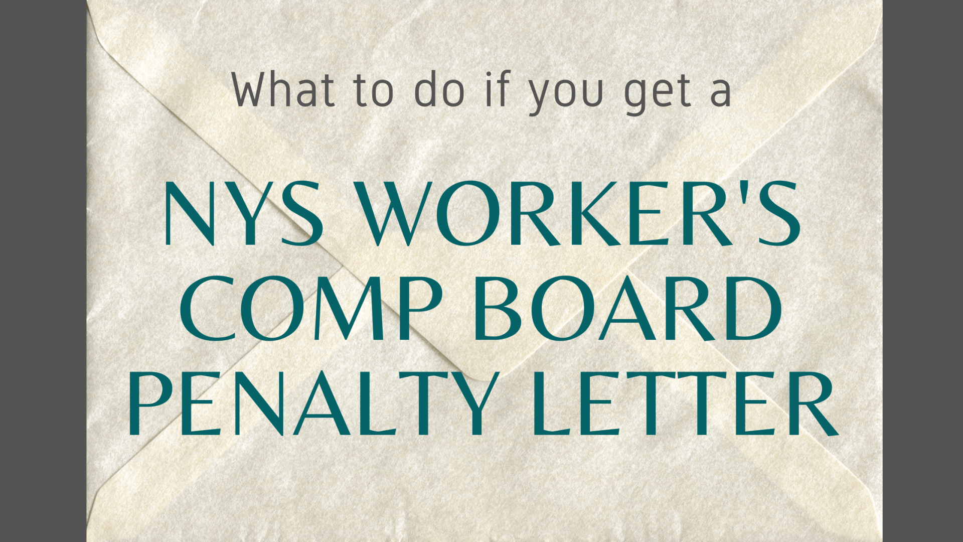 What to do if you get a NY State Worker’s Comp Board Penalty Letter
