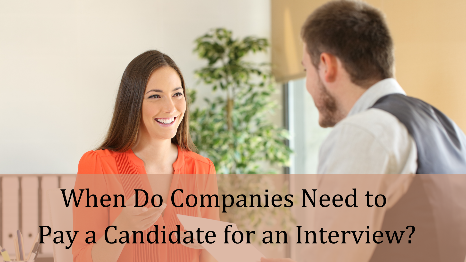When do companies need to pay a candidate for an interview