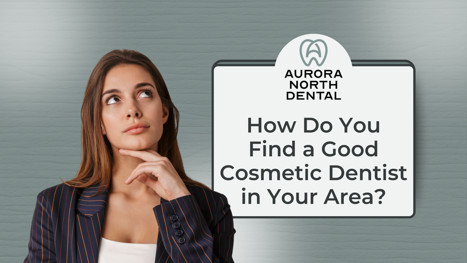 Woman looking up pensively, next to a sign from Aurora North Dental with the question:
