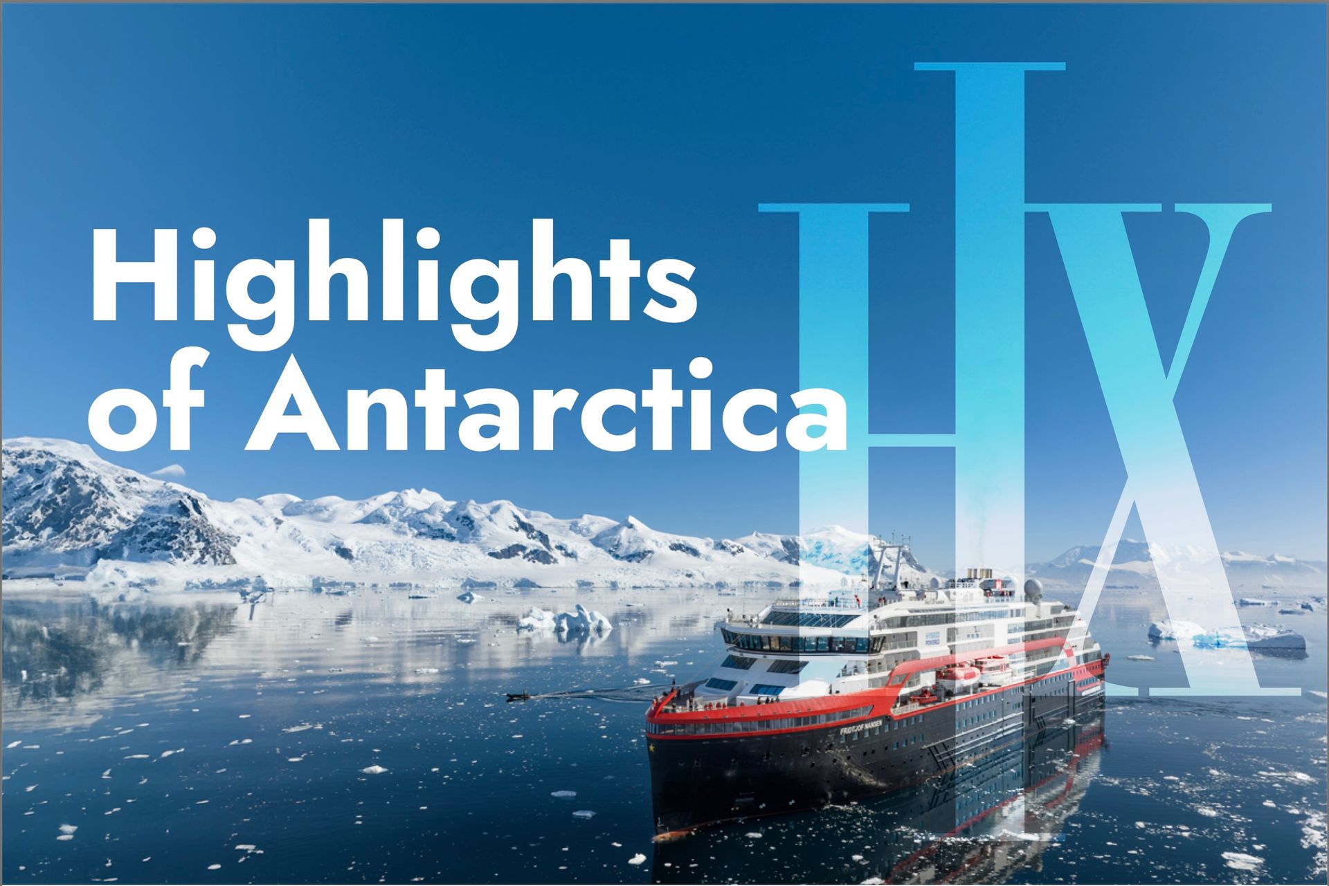 Highlights of Antarctica by HX - Hurtigruten Expeditions