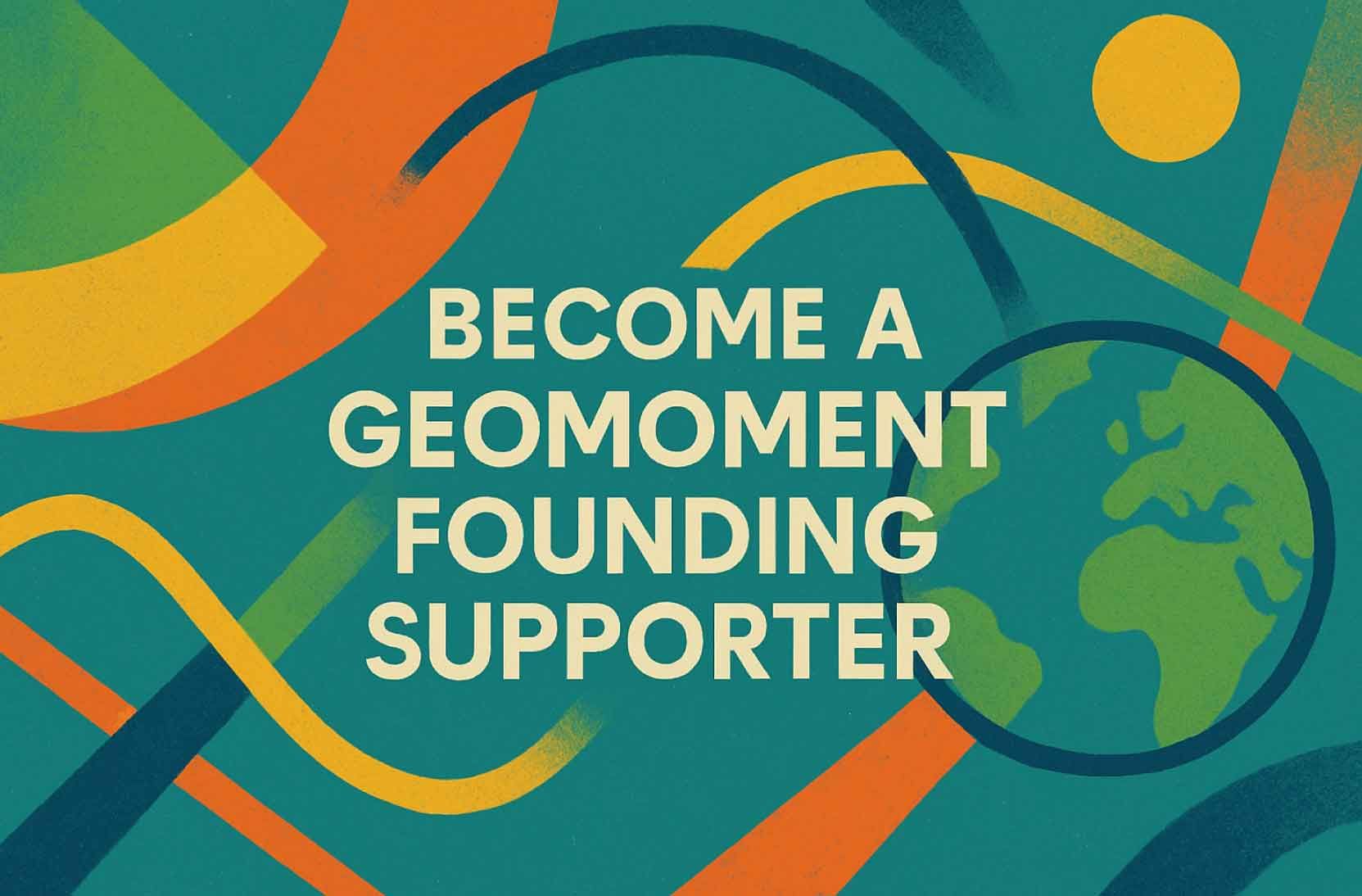 A poster that says become a geomoment founding supporter