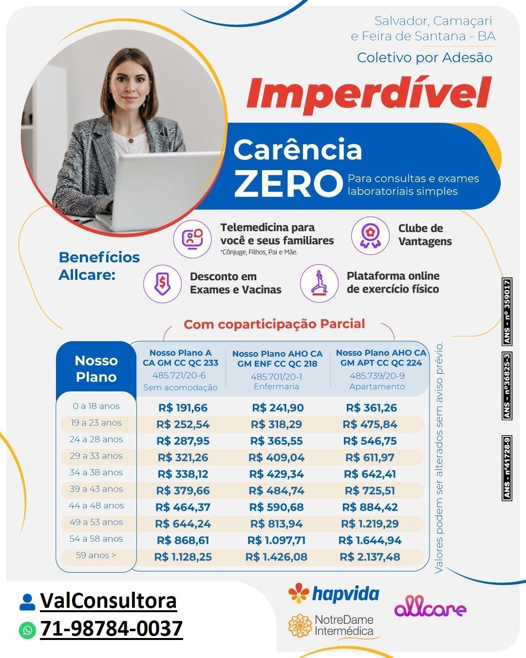 tabela de preços blue saude, Plano de Saude Hapvida Intermedica Adesão Individual
Salvador (BA), Lauro de Freitas (BA), Camaçari (BA), Feira de Santana (BA)